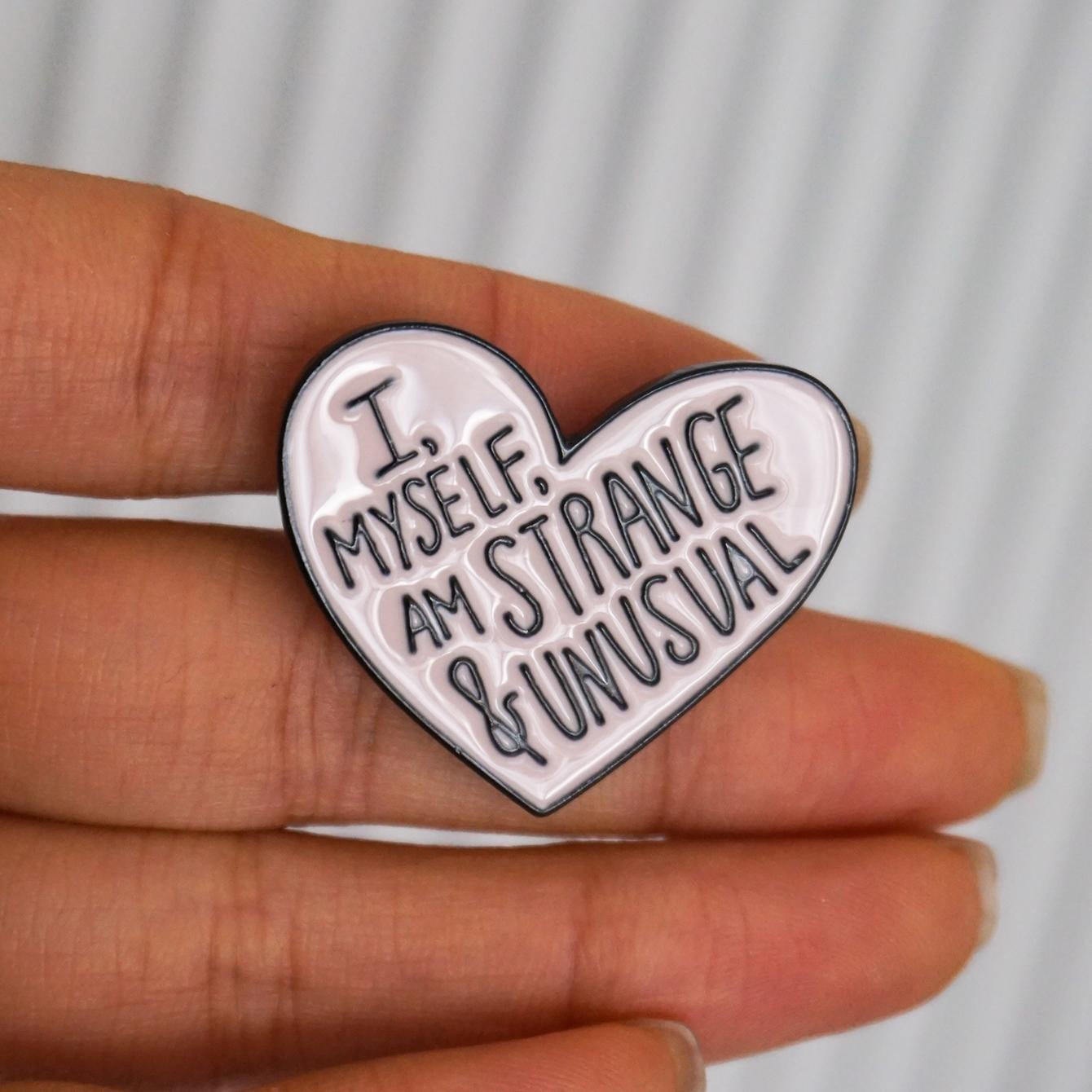 I, Myself, Am Strange and Unusual Enamel Brooch