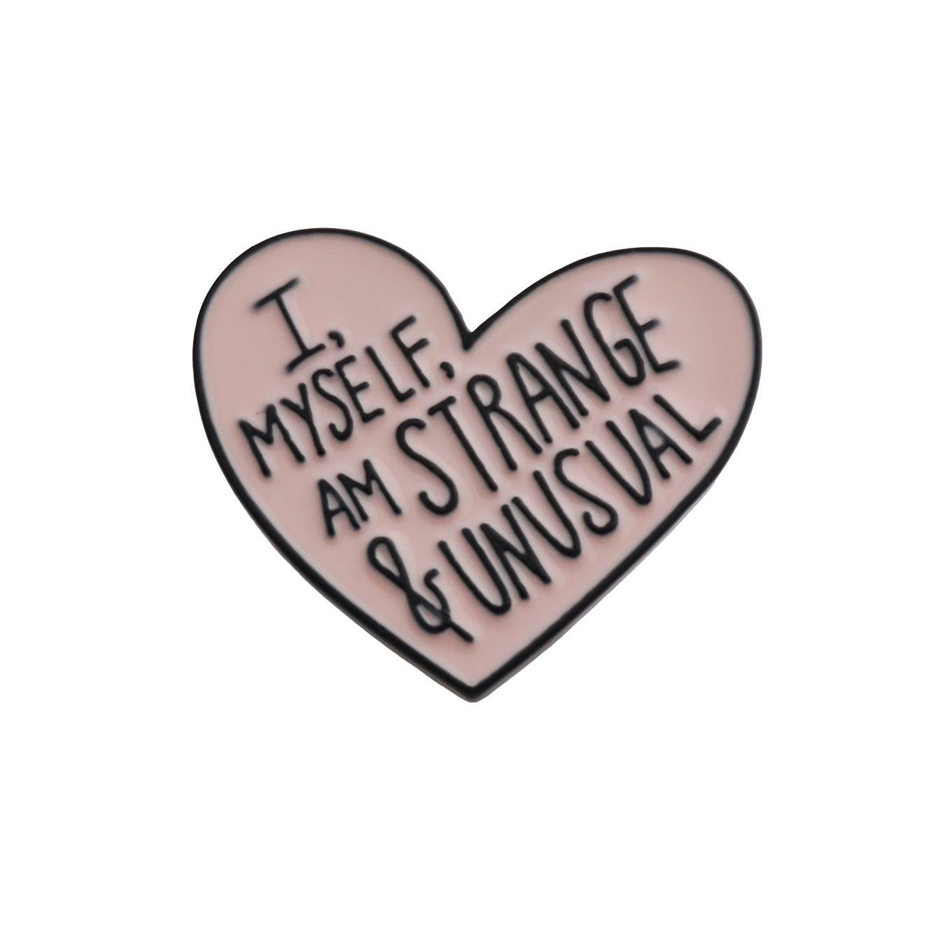 I, Myself, Am Strange and Unusual Enamel Brooch