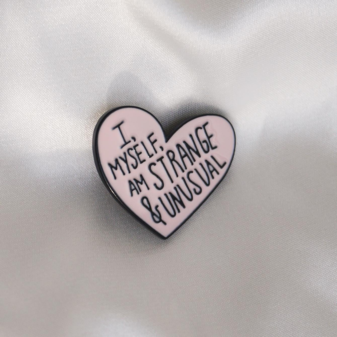 I, Myself, Am Strange and Unusual Enamel Brooch